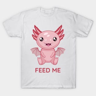 Cute Batxolotl, feed me T-Shirt